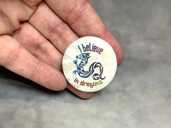 I believe in dragons - Pins - 1.5”