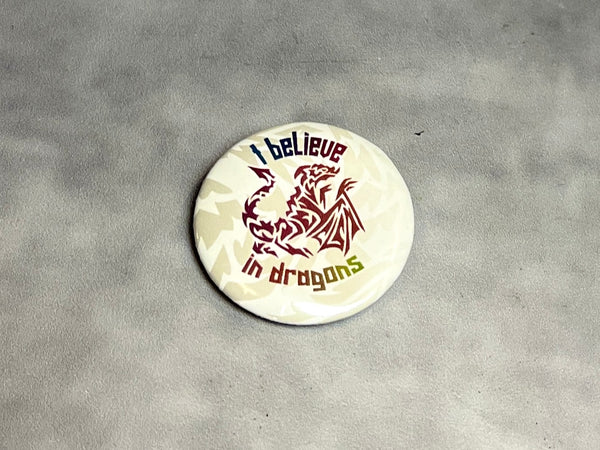 I believe in dragons - Pins - 1.5”