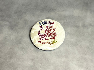 I believe in dragons - Pins - 1.5”