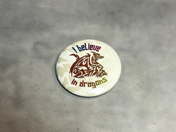 I believe in dragons - Pins - 1.5”